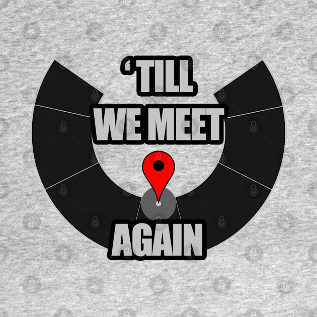 Untill We Meet Again - Burning Man Inspired by tatzkirosales-shirt-store